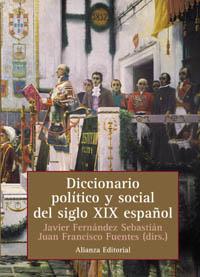 DICCIONARIO POLITICO Y SOCIAL DEL SIGLO XIX ESPAÑOL | 9788420686035 | FUENTES,JUAN FRANCISCO FERNANDEZ SEBASTIAN,JAVIER