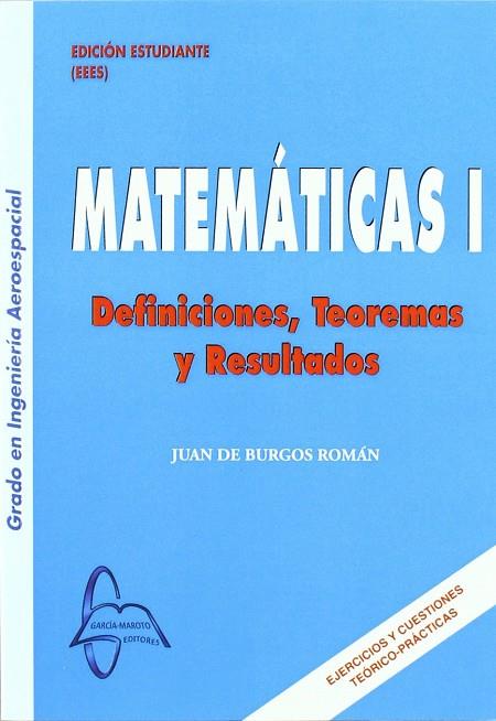 MATEMÁTICAS I. DEFINICIONES, TEOREMAS Y RESULTADOS | 9788492976980 | BURGOS, JUAN DE