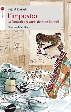 IMPOSTOR. LA FANTASTICA HISTORIA DE JOLES SENNELL | 9788415975076 | ALBANELL,JOSEP (PSEUDONIM JOLES SENELL)