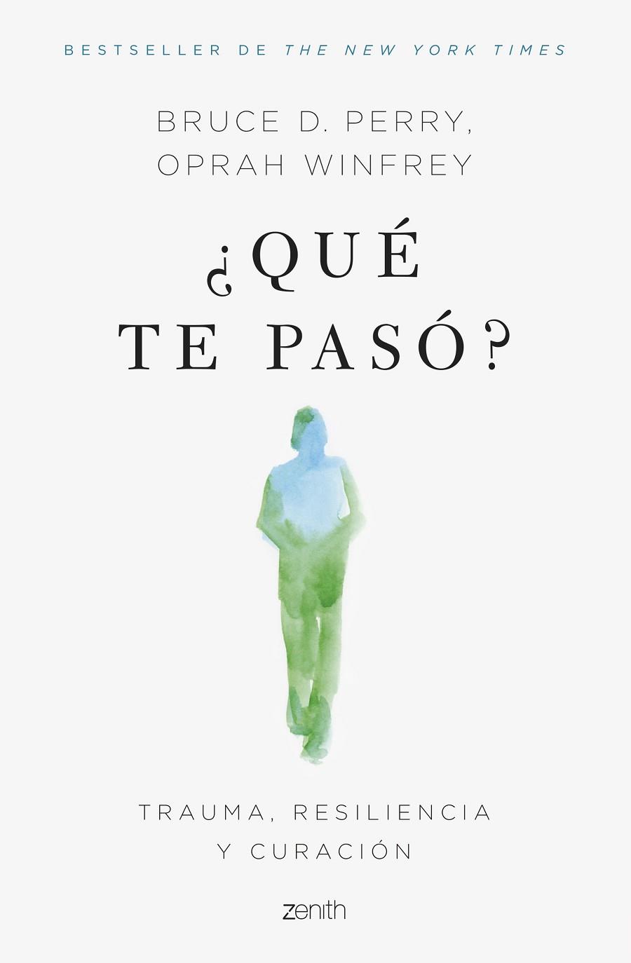 ¿QUÉ TE PASÓ? TRAUMA, RESILIENCIA Y CURACIÓN | 9788408266624 | WINFREY, OPRAH / PERRY, BRUCE D.