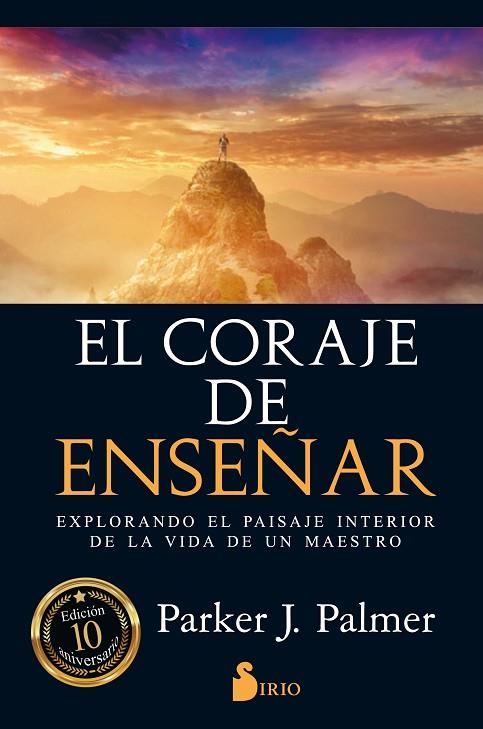 EL CORAJE DE ENSEÑAR. EXPLORANDO EL PAISAJE INTERIOR DE LA VIDA DE UN MAESTRO | 9788417030087 | PALMER, PARKER J.