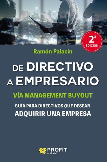 DE DIRECTIVO A EMPRESARIO. GUÍA PARA DETECTIVOS QUE DESEAN ADQUIRIR UNA EMPRESA | 9788417209001 | PALACIN ANTOR, RAMóN