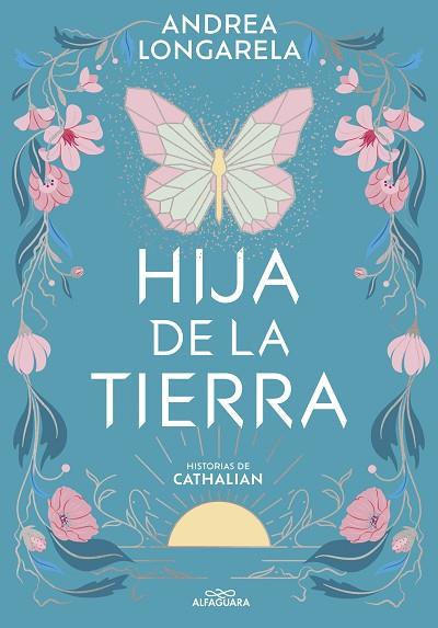 HIJA DE LA TIERRA (HISTORIAS DE CATHALIAN 1) | 9788419507402 | LONGARELA, ANDREA