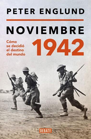 NOVIEMBRE 1942. UNA HISTORIA ÍNTIMA DEL MOMENTO DECISIVO DE LA SEGUNDA GUERRA MUNDIAL | 9788419399175 | ENGLUND, PETER