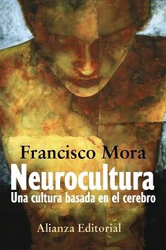 NEUROCULTURA. UNA CULTURA BASADA EN EL CEREBRO | 9788420648422 | MORA,FRANCISCO