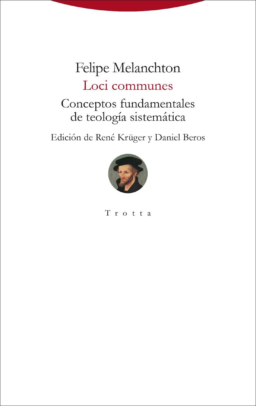 LOCI COMMUNES. CONCEPTOS FUNDAMENTALES DE TEOLOGÍA SISTEMÁTICA | 9788413640662 | MELANCHTON, FELIPE