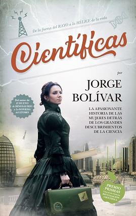 CIENTÍFICAS. LA APASIONANTE HISTORIA DE LAS MUJERES DETRAS DE LOS GRANDES DESCUBRIMIENTOS DE LA CIENCIA | 9788494608568 | BOLÍVAR, JORGE