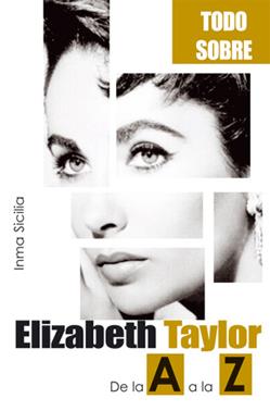 ELIZABETH TAYLOR DE LA A A LA Z | 9788496423053 | SICILIA,IMMA