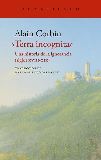 TERRA INCOGNITA UNA HISTORIA DE LAL IGNORANCIA. SIGLOS XVIII-XI | 9788419958020 | CORBIN, ALAIN