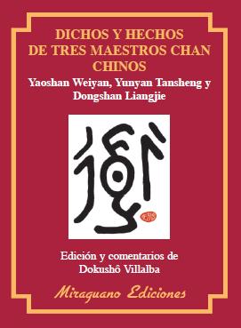 DICHOS Y HECHOS DE TRES MAESTROS CHAN CHINOS. EDICION Y COMENTARIOS DE DOKUSHO VILLALBA | 9788478133529 | WEIYAN,YAOSHAN