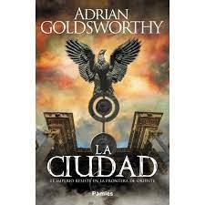 LA CIUDAD | 9788419301130 | GOLDSWORTHY, ADRIAN