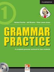 GRAMMAR PRACTICE 1. A COMPLETE GRAMMAR WORKOUT FOR TEEN STUDENTS | 9781107675872 | PUCHTA,HERBERT STRANKS,JEFF LEWIS-JONES,PETER