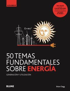 GB. 50 TEMAS FUNDAMENTALES SOBRE ENERGÍA. GENERACIÓN Y UTILIZACIÓN | 9788418459085 | CLEGG, BRIAN