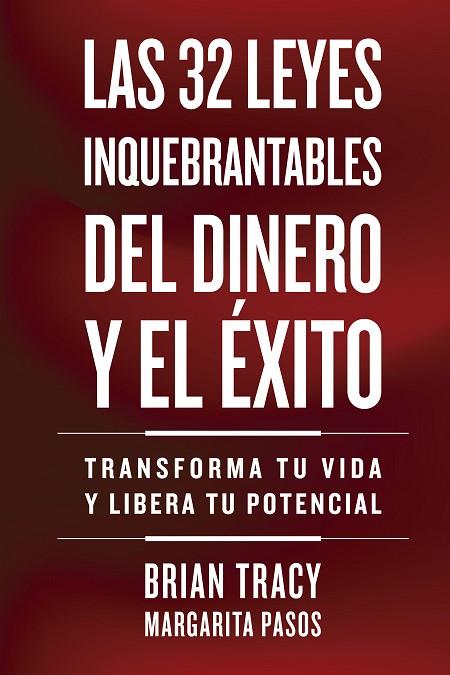 LAS 32 LEYES INQUEBRANTABLES DEL DINERO Y EL ÉXITO. TRANSFORMA TU VIDA Y LIBERA TU POTENCIAL | 9788410121164 | TRACY, BRIAN