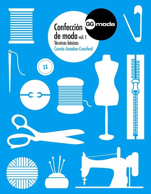 CONFECCION DE MODA 1. TECNICAS BASICAS | 9788425227240 | AMADEN-CRAWFORD,CONNIE