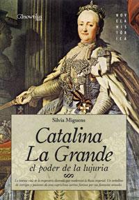 CATALINA LA GRANDE EL PODER DE LA LUJURIA | 9788497633390 | MIGUENS,SILVIA