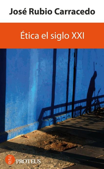 ETICA DEL SIGLO XXI | 9788493699932 | RUBIO CARRACEDO,JOSE