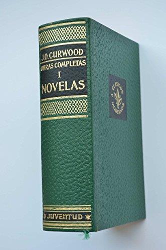 CAZADORES DE LOBOS. RETRATO. CORAZONES DE HIELO. ANTIGUO CAMINO. OBRAS COMPLETAS 1. NOVELAS | 9788426112699 | CURWOOD,JAMES O.