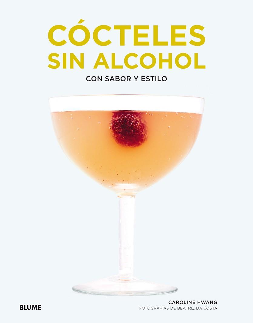CÓCTELES SIN ALCOHOL. CON SABOR Y ESTILO | 9788417254698 | HWANG, CAROLINE K.