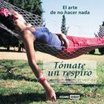 TOMATE UN RESPIRO EL ARTE DE NO HACER NADA | 9788475560588 | AMALFI,FRANCIS