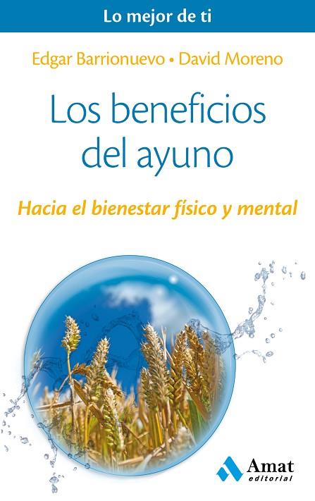 LOS BENEFICIOS DEL AYUNO. HACIA EL BIENESTAR FISICO Y MENTAL | 9788497358309 | BARRIONUEVO BURGOS, EDGAR/MORENO MELER, DAVID