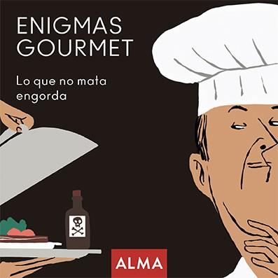 ENIGMAS GOURMET. LO QUE NO MATA ENGORDA | 9788418008245 | DURÁ, MARGARITA