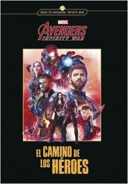 AVENGERS INFINITY WAR. EL CAMINO DE LOS HÉROES | 9788416914302 | MARVEL