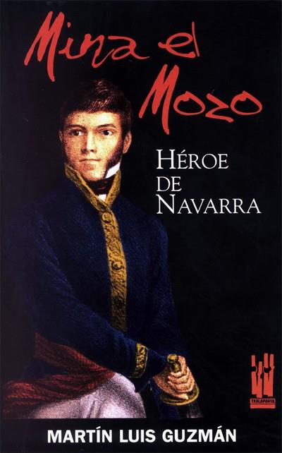 MINA EL MOZO. HEROE DE NAVARRA | 9788481362800 | GUZMAN,MARTIN LUIS