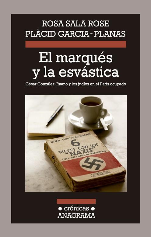 MARQUES Y LA ESVASTICA. CESAR GONZALO-RUANO Y LOS JUDIOS EN EL PARIS OCUPADO | 9788433926029 | SALA ROSE,ROSA GARCIA-PLANAS,PLACID