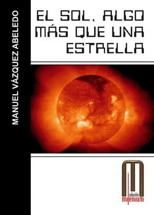 SOL, ALGO MAS QUE UNA ESTRELLA | 9788495495464 | VAZQUEZ ABELEDO,MANUEL