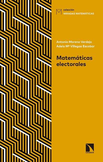 MATEMÁTICAS ELECTORALES. CLAVES PARA INTERPRETAR SONDEOS Y ELECCIONES | 9788490973639 | MORENO VERDEJO, ANTONIO/VILLEGAS ESCOBAR, ADELA MARÍA