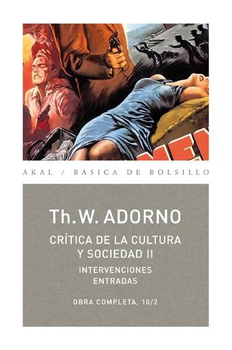 CRITICA DE LA CULTURA Y SOCIEDAD II. INTERVENCIONES ENTRADAS | 9788446016793 | ADORNO,THEODOR W.