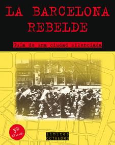 BARCELONA REBELDE. GUIA DE UNA CIUDAD SILENCIADA | 9788480636285 | V