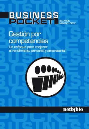 GESTION POR COMPETENCIAS. UN ENFOQUE PARA MEJORAR EL RENDIMIENTO PERSONAL Y EMPRESARIAL | 9788497452670 | RABAGO LOPEZ,EDUARDO