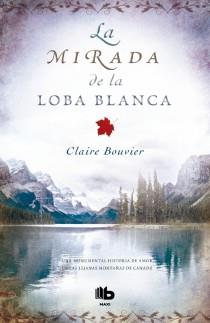 MIRADA DE LA LOBA BLANCA | 9788498728590 | BOUVIER,CLAIRE