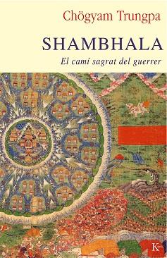 SHAMBHALA. EL CAMI SAGRAT DEL GUERRER | 9788499882475 | TRUNGPA,CHOGYAM