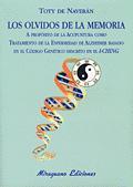OLVIDOS DE LA MEMORIA.A PROPOSITO DE LA ACUPUNTURA COMO TRATAMIENTO DE LA ENFERMEDAD DE ALZHEIMER BASADO EN EL CODIGO GENETICO DESCRITO EN EL I-CHING | 9788478132379 | NAVERAN,TOTY DE
