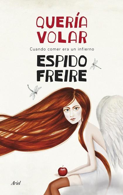 QUERIA VOLAR. CUANDO COMER ERA UN INFIERNO | 9788434418516 | FREIRE,ESPIDO