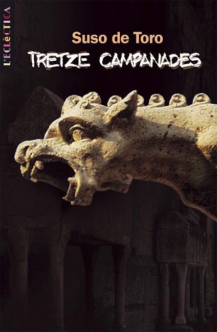 TRETZE CAMPANADES. PREMINACIONAL DE LITERATURA 2003 | 9788476608470 | TORO,SUSO DE