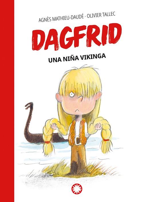 DAGFRID. UNA NIÑA VIKINGA | 9788418304798 | MATHIEU-DAUDÉ, AGNÈS