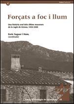 FORÇATS A FOC I LLUM. UNA HISTORIA ORAL DELS ULTIMS MASOVERS DE LA REGIO DE GIRONA, 1930-2000 | 9788439388166 | SAGUER HOM,ENRIC