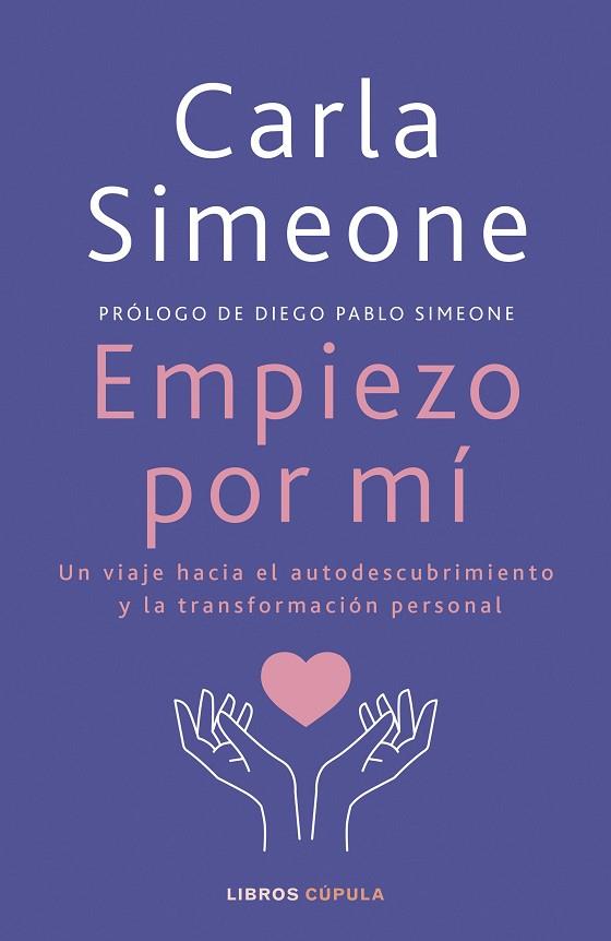 EMPIEZO POR MÍ. UN VIAJE HACIA EL AUTODESCUBRIMIENTO Y LA TRANSFORMACION PERSONAL | 9788448041472 | SIMEONE, CARLA