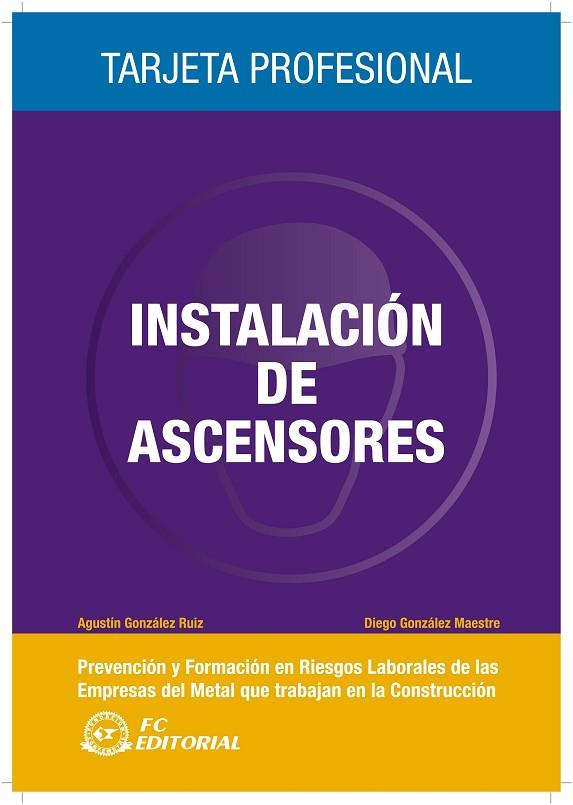 INSTALACION DE ASCENSORES | 9788492735204 | GONZALEZ RUIZ,AGUSTIN GONZALEZ MAESTRE,DIEGO