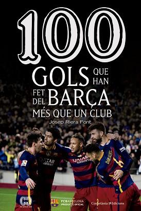 100 GOLS QUE HAN FET DEL BARÇA MES QUE UN CLUB | 9788490344187 | RIERA FONT,JOSEP