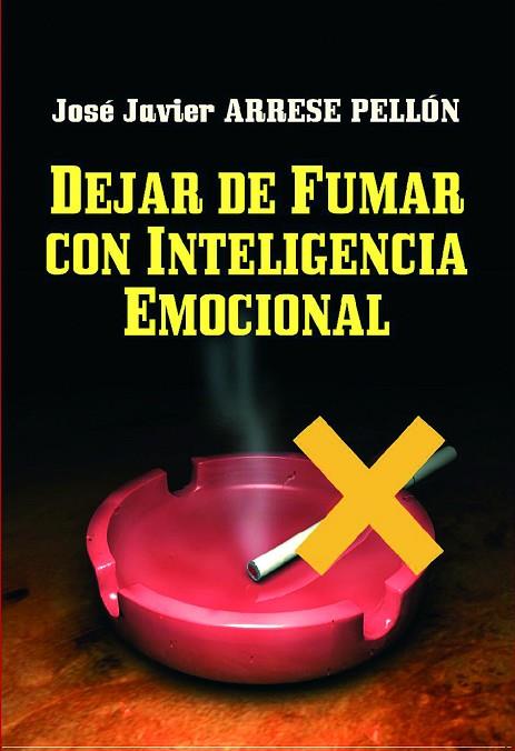 DEJAR DE FUMAR CON INTELIGENCIA EMOCIONAL | 9788427126602 | ARRESTE PELLON,JOSE JAVIER