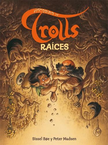 HISTORIAS DE TROLLS. RAICES | 9788493831110 | BOE,SISSEL MADSEN,PETER