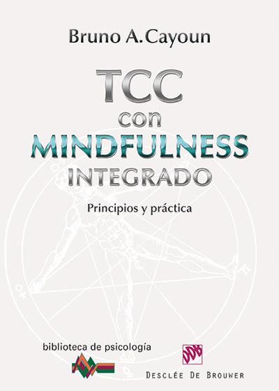 TERAPIA COGNITIVO-CONDUCTUAL CON MINDFULNESS INTEGRADO. PRINCIPIOS Y PRÁCTICA | 9788433026798 | CAYOUN, BRUNO A.