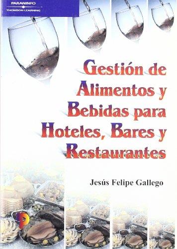 GESTION DE ALIMENTOS Y BEBIDAS PARA HOTELES,BARES Y RESTAURANTES | 9788428328050 | FELIPE GALLEGO,JESUS