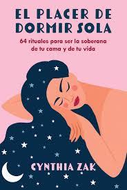 EL PLACER DE DORMIR SOLA | 9798888501887 | ZAK,CYNTHIA