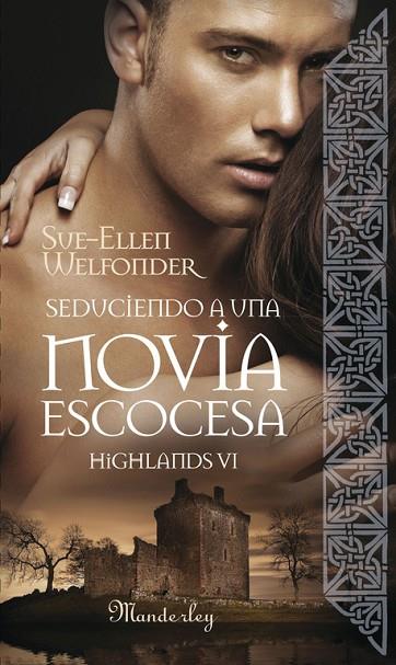 SEDUCIENDO A UNA NOVIA ESCOCESA. HIGHLANDS VI | 9788483653104 | WELFONDER,SUE-ELLEN